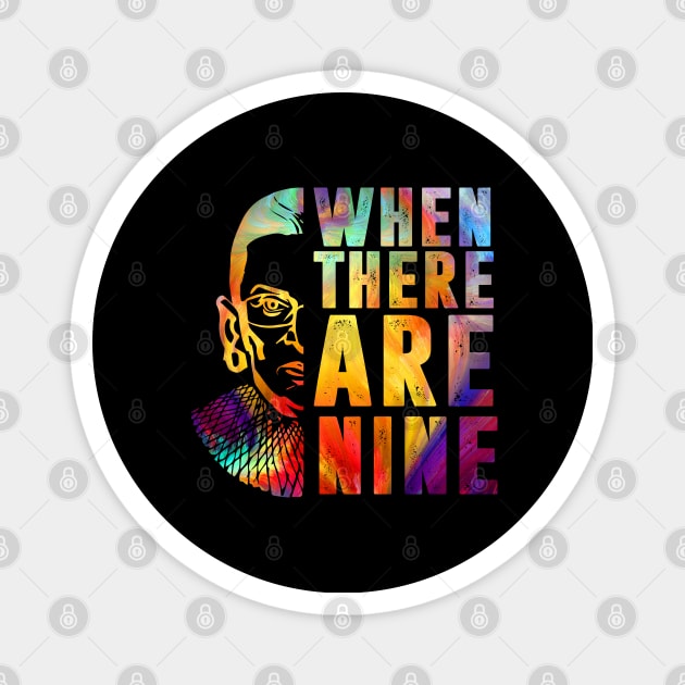 When There Are Nine Shirt Ruth Bader Ginsburg RBG Feminist Magnet by silvercoin